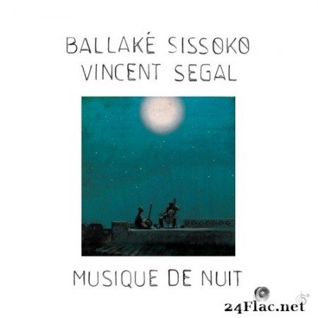 Ballaké Sissoko & Vincent Ségal - Musique de Nuit (2015) Hi-Res
