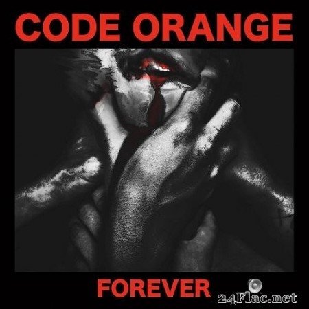 Code Orange - Forever (2017) Hi-Res