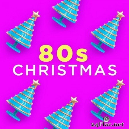 VA - 80s Christmas (Xmas Tunes Made Famous in the Eighties) (2020) Hi-Res
