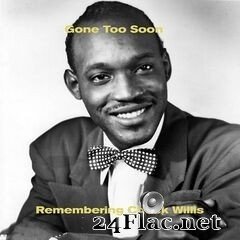 Chuck Willis - Gone Too Soon: Remembering Chuck Willis (2020) FLAC