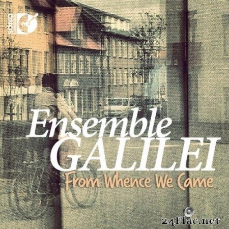 Ensemble Galilei - From Whence We Came (2015) Hi-Res