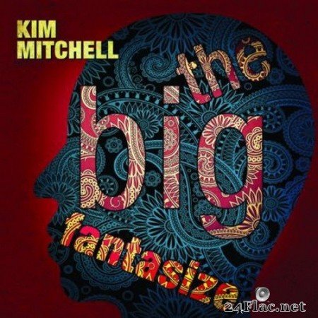 Kim Mitchell - The Big Fantasize (2020) FLAC