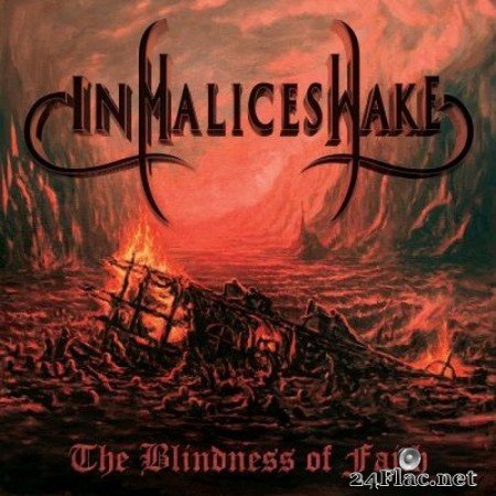 In Malice’s Wake - The Blindness of Faith (2020) FLAC