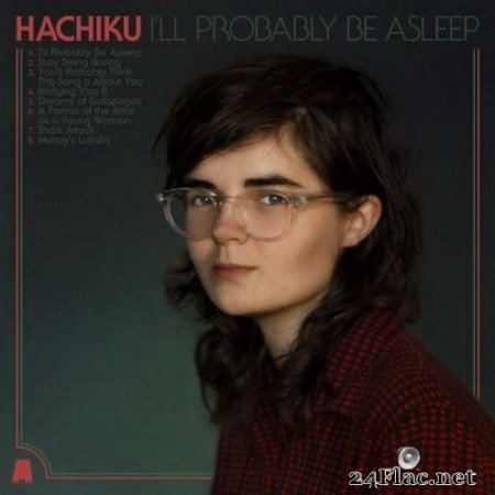 Hachiku - I’ll Probably Be Asleep (2020) FLAC