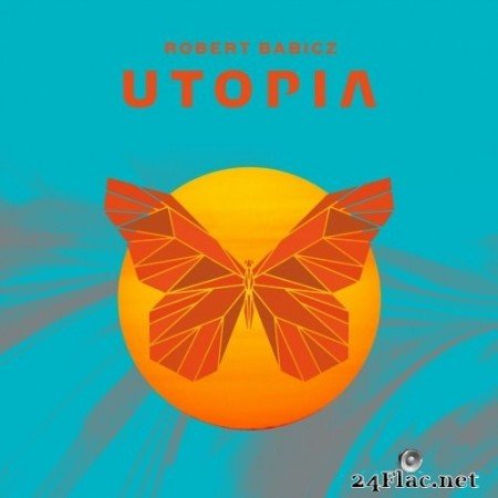 Robert Babicz - Utopia (2020) Hi-Res