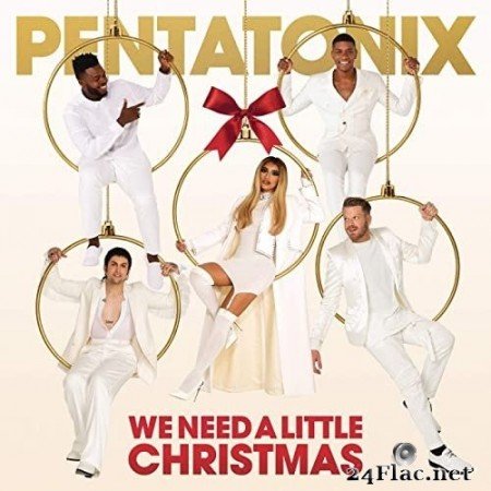 Pentatonix - We Need A Little Christmas (2020) Hi Res + FLAC