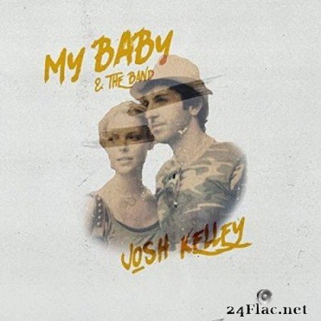Josh Kelley - My Baby & The Band (2020) FLAC