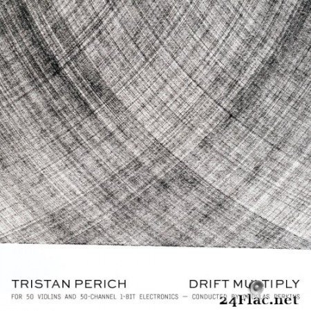 Tristan Perich - Tristan Perich: Drift Multiply (2020) Hi-Res