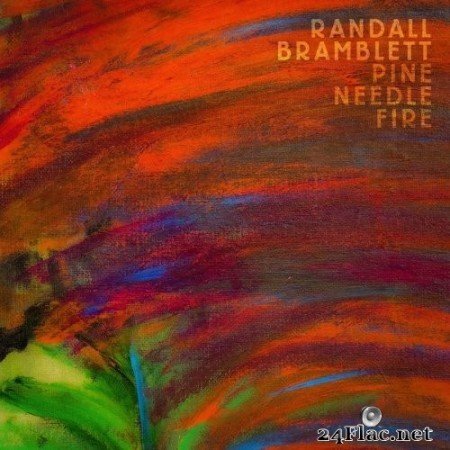 Randall Bramblett - Pine Needle Fire (2020) Hi-Res