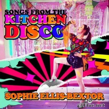 Sophie Ellis-Bextor - Songs From The Kitchen Disco: Sophie Ellis-Bextor’s Greatest Hits (2020) FLAC