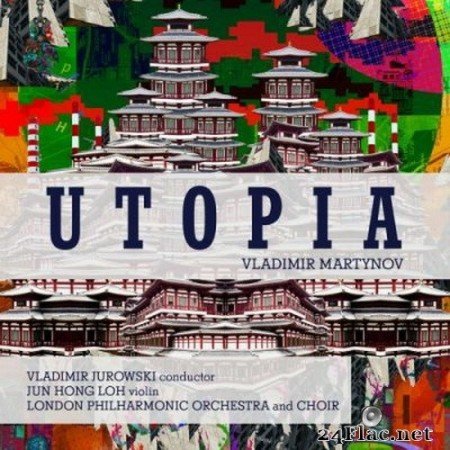 London Philharmonic Orchestra, London Philharmonic Choir, Jun Hong Loh & Vladimir Jurowski - Vladimir Martynov: Utopia (2020) Hi-Res
