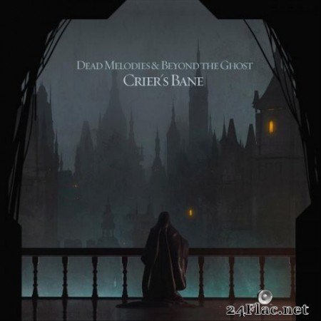 Dead Melodies & Beyond The Ghost - Crier&#039;s Bane (2020) Hi-Res