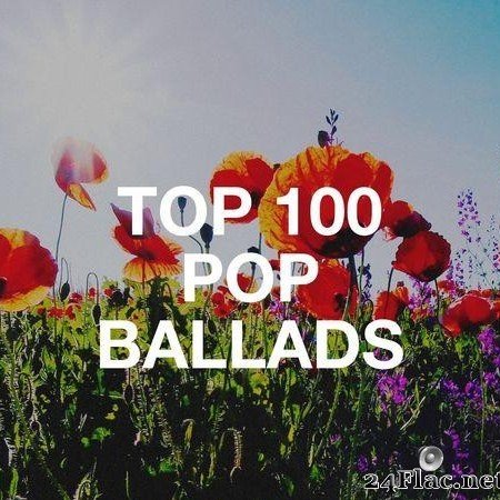 VA - Top 100 Pop Ballads (2020) [FLAC (tracks)]