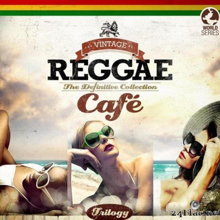 VA - Vintage Reggae Cafe: Trilogy The Definitive Collection (2015) [FLAC (tracks + .cue)]