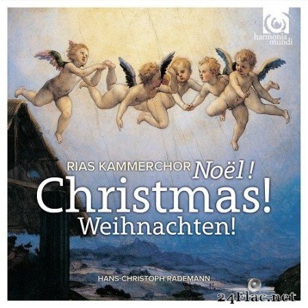 Hans-Christoph Rademann, RIAS Kammerchor - Christmas! Noël! Weinachten! (2013) Hi-Res