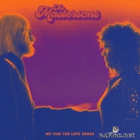 The Mastersons - No Time For Love Songs (2020) Hi-Res