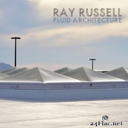 Ray Russell - Fluid Architecture (2020) Hi-Res