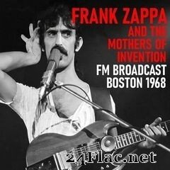 Frank Zappa & The Mothers of Invention - FM Broadcast Boston 1968 (2020)  FLAC