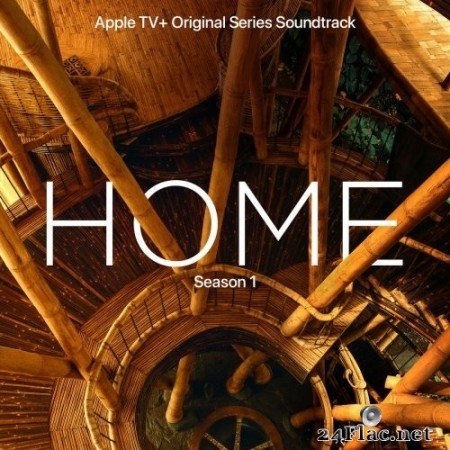 Various Artists - Home: Season 1 (Apple TV+ Original Series Soundtrack) (2020) Hi-Res