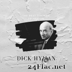 Dick Hyman - The Best Vintage Selection (2020) FLAC