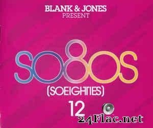 VA - Blank & Jones - So80s (Soeighties) 12 (2019) [FLAC (tracks + .cue)]