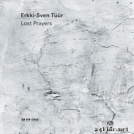 Erkki-Sven Tuur, Tanja Tetzlaff & Signum Quartet - Erkki-Sven Tuur- Lost Prayers (2020) Hi-Res