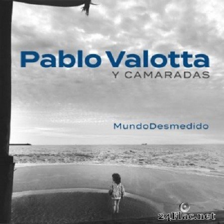 Pablo Valotta y Camaradas - Mundo Desmedido (2020) FLAC