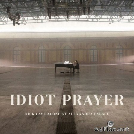 Nick Cave & The Bad Seeds - Idiot Prayer (Nick Cave Alone at Alexandra Palace) (2020) FLAC