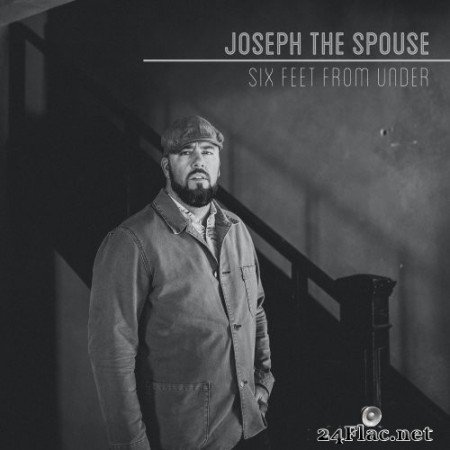 Joseph The Spouse - Six Feet from Under (2020) Hi-Res
