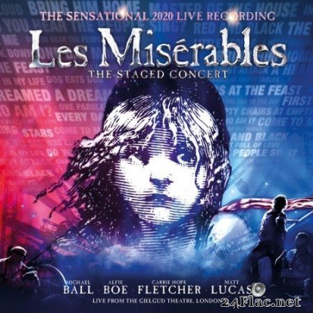 Claude Michel Schonberg - Les Misérables: The Staged Concert (The Sensational 2020 Live Recording) [Live from the Gielgud Theatre, London] (2020) Hi-Res