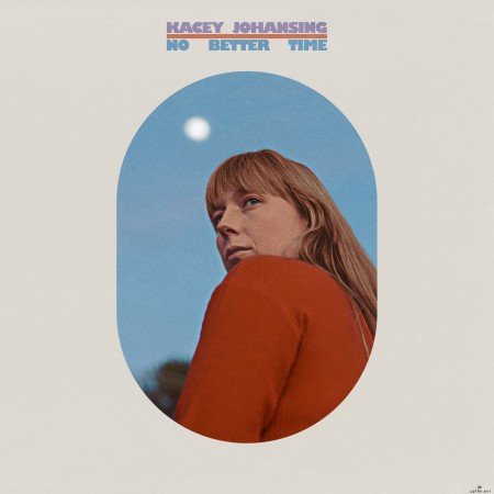 Kacey Johansing - No Better Time (2020) Hi-Res