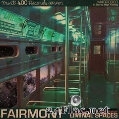 Fairmont - Liminal Spaces (2020) FLAC