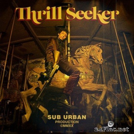 Sub Urban - Thrill Seeker (2020) Hi-Res