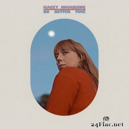 Kacey Johansing - No Better Time (2020) FLAC