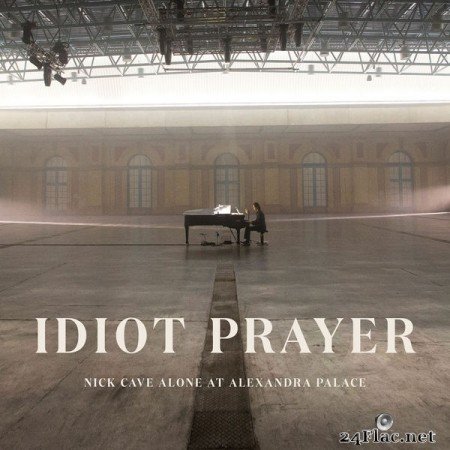 Nick Cave & The Bad Seeds - Idiot Prayer (Nick Cave Alone at Alexandra Palace) (2020) Hi-Res