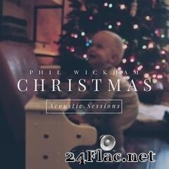 Phil Wickham - Christmas: Acoustic Sessions (2020) FLAC