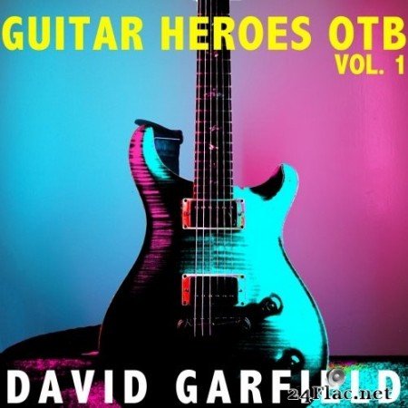 David Garfield - Guitar Heroes OTB, Vol. 1 (2020) Hi-Res
