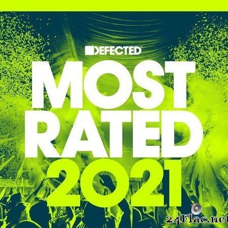 VA - Defected Presents Most Rated 2021 (DJ Mix) (2020) [FLAC (tracks)]