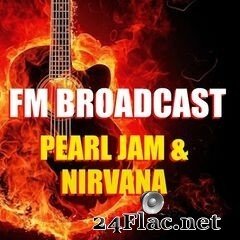 Pearl Jam & Nirvana - FM Broadcast Pearl Jam & Nirvana (2020) FLAC
