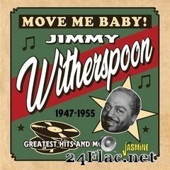 Jimmy Witherspoon - Move Me Baby! Greatest Hits and More 1947-1955 (2020) FLAC