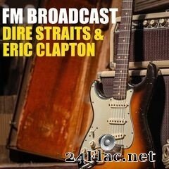 Dire Straits & Eric Clapton - FM Broadcast Dire Straits & Eric Clapton (2020) FLAC