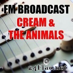 Cream & The Animals - FM Broadcast Cream & The Animals (2020) FLAC