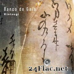 Banco de Gaia - Kintsugi (2020) FLAC