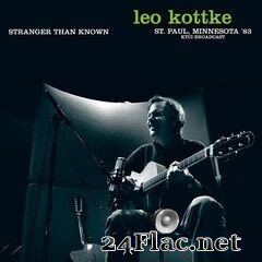 Leo Kottke - Stranger Than Known (Live, St. Paul, Minnesota ’83) (2020) FLAC