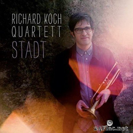 Richard Koch Quartett - Stadt (2020) Hi-Res + FLAC