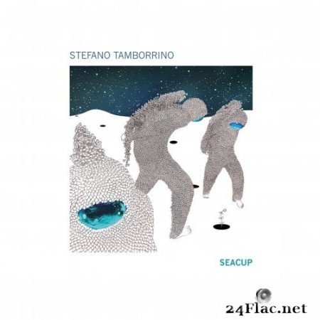Stefano Tamborrino - Seacup (2020) Hi-Res + FLAC