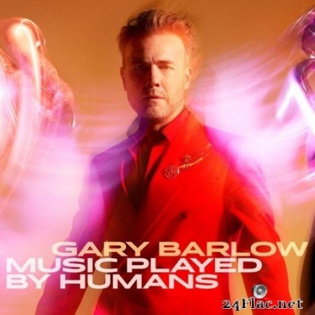 Gary Barlow - Music Played By Humans (Deluxe) (2020) Hi-Res + FLAC