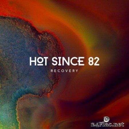 Hot Since 82 - Recovery (2020) FLAC