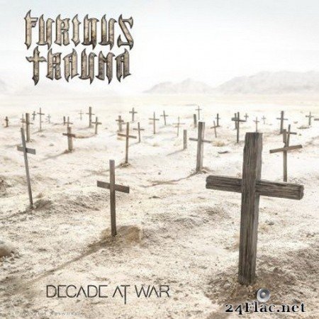 Furious Trauma - Decade at War (2020) FLAC