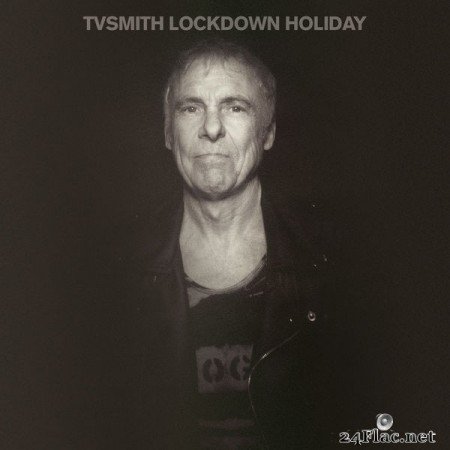 TV Smith - Lockdown Holiday (2020) Hi-Res